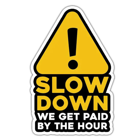 Paid By the Hour Sticker