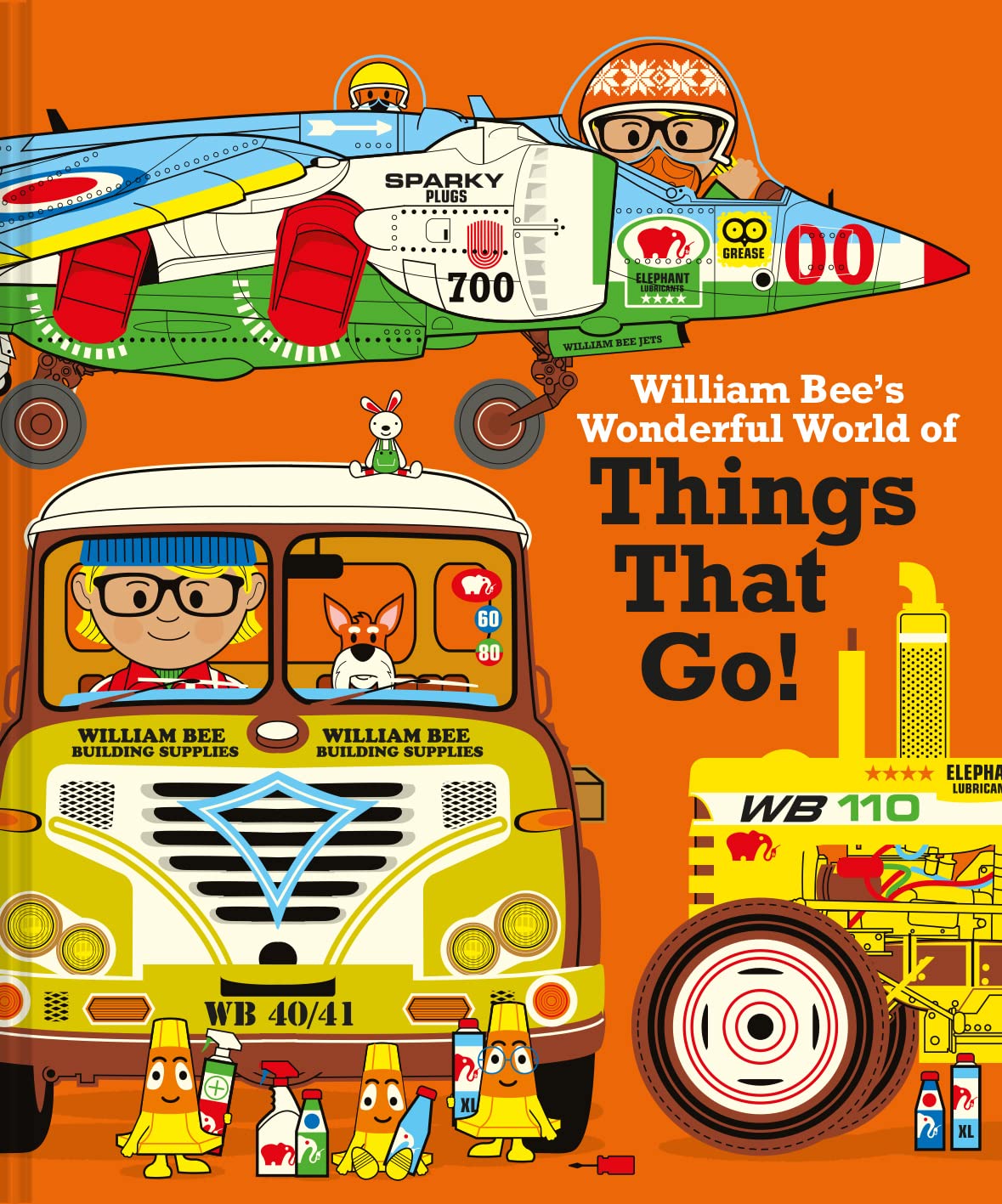 William Bee's Wonderful World Of Things that Go!