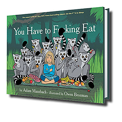 You Have to F--cking Eat: Hardcover