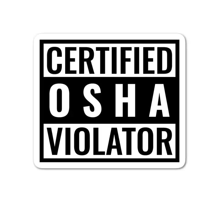 Certified Osha Violator Sticker